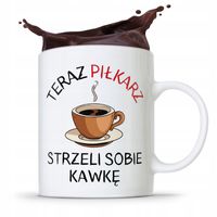 Kubek Dla Piłkarza Zawodnika Strzeli Sobię Kawkę Z Nadrukiem Ze Zdjęciem