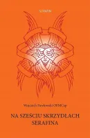Na sześciu skrzydłach Serafina
