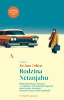 Rodzina Netanjahu. Wspomnienie przelotnego, a w ogólnym rozrachunku zupełnie nieistotnego zdarzenia w historii bardzo sławnej familii