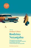 Rodzina Netanjahu. Wspomnienie przelotnego, a w ogólnym rozrachunku zupełnie nieistotnego zdarzenia w historii bardzo sławnej familii