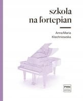 SZKOŁA NA FORTEPIAN KLECHNIOWSKA ANNA MARIA