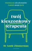 Twój kieszonkowy terapeuta. Uwolnij się od schematów i zmień swoje życie