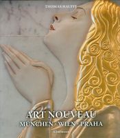Art Nouveau München, Wien, Praha Thomas Hauffe