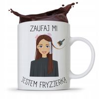 Kubek Fryzjera Zaufaj Mi Jestem Fryzjerką Prezent Z Nadrukiem Ze Zdjęciem