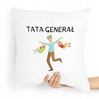 Poduszka Prezent Dla Taty Ojca Tata Generał Z Nadrukiem Ze Zdjęciem