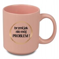 Kubek brzmi jak nie mój PROBLEM! prezent do biura motywacja 330 ml