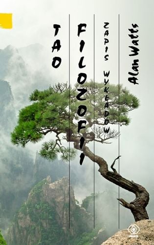 Tao filozofii. Zapis wykładów. Alan Watts na Arena.pl