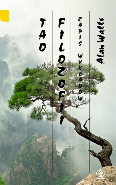 Tao filozofii. Zapis wykładów. Alan Watts zdjęcie 3