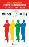 Mój szef jest idiotą (wyd.3) Thomas Erikson