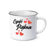 Cześć piękna - kubek emaliowany na prezent MIŁOŚĆ ŻONA PRZYJACIÓŁKA