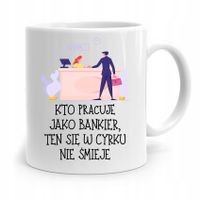 Dla Bankiera Kubek Na Prezent W Cyrku Nie Śmieje Z Nadrukiem Ze Zdjęciem