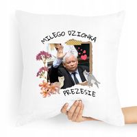 Poduszka Prezesa Pis Kaczyński Miłego Dzionka Z Nadrukiem Ze Zdjęciem