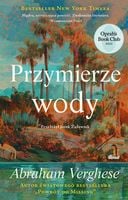 Przymierze wody Abraham Verghese