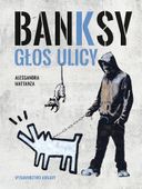 Banksy. Głos ulicy Alessandra Mattanza