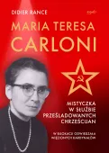 Maria Teresa Carloni: Mistyczka w służbie prześladowanych chrześcijan