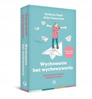 Wychowanie bez wychowywania Stefanie Stahl, Julia Tomuschat