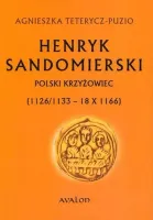Henryk Sandomierski. Polski krzyżowiec (1126/1133 - 18.10.1166)