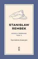 Dzieła Zebrane. Tom 5. Opowiadania Okupacyjne