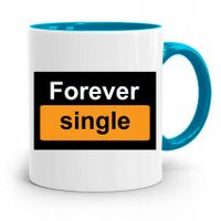 Kubek Błękitny Śmieszny Zabawny Forever Single Z Nadrukiem Ze Zdjęciem