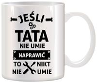 KUBEK Z NADRUKIEM ŚMIESZNY PREZENT DLA TATY URODZINY IMIENINY DZIEŃ OJCA