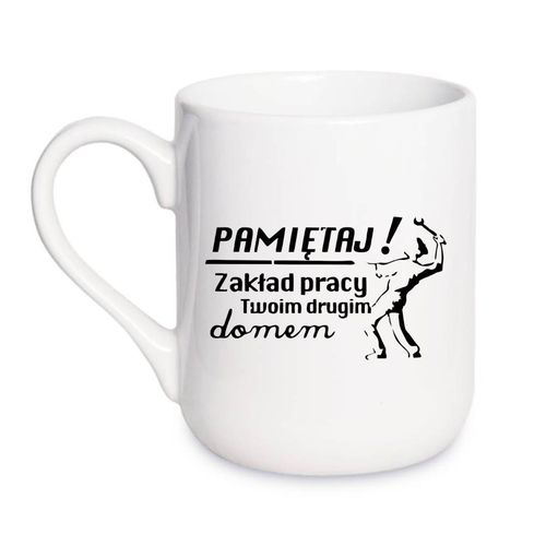 KUBEK "PAMIĘTAJ! ZAKŁAD TWOIM DRUGIM DOMEM" Wzór - Elegant Coffee 330 ml na Arena.pl