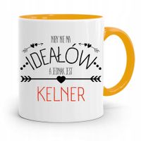 Dla Kelnera Kubek Żółty Niby Nie Ma Ideałów Z Nadrukiem Ze Zdjęciem