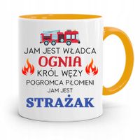 Kubek Żółty Dla Strażaka Jam Jest Władca Ognia Z Nadrukiem Ze Zdjęciem