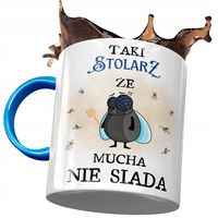Kubek Błękitny Dla Stolarza Że Mucha Nie Siada Z Nadrukiem Ze Zdjęciem