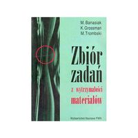Zbiór zadań z wytrzymałości materiałów K. Grossman, M. Banasiak, M. Trombs…