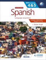 Spanish for the IB MYP 4&5 (Capable-Proficient/Phases 3-4, 5-6): MYP by Co…