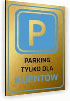 Tabliczka znak informacyjny 40x30 Złota PARKING DLA KLIENTÓW Nierdzewna