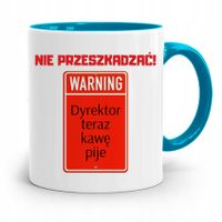 Dla Dyrektora Kubek Błękitny Nie Przeszkadzać Z Nadrukiem Ze Zdjęciem