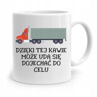 Dla Tirowca Kierowcy Kubek Dzięki Tej Kawie Z Nadrukiem Ze Zdjęciem