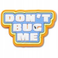 Crocs Przypinka Ozdoba Pin Charms Jibbitz Do Butów Dont Bug Me