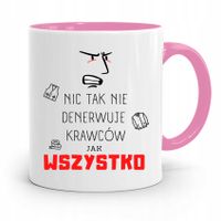 Kubek Różowy Krawca Krawcowej Nic Tak Nie Z Nadrukiem Ze Zdjęciem