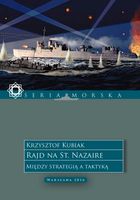 Rajd na St. Nazaire. Między strategią a taktyką Krzysztof Kubiak