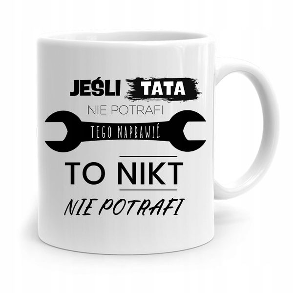 Kubek Na Dzień Ojca Dla Taty Tata Nie Potrafi Z Nadrukiem Ze Zdjęciem zdjęcie 1