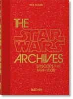 The Star Wars Archives. 1999-2005. 40th Ed. Paul Duncan