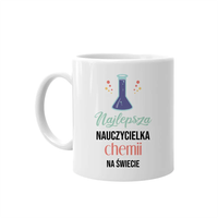 Najlepsza nauczycielka chemii na świecie kubek na prezent dla nauczycielki