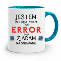 Kubek Błękitny Informatyka Error Zjadam Prezent Z Nadrukiem Ze Zdjęciem