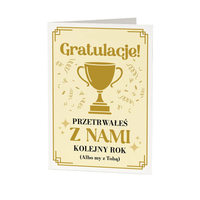 Gratulacje! Przetrwałeś z nami kolejny rok (albo my z Tobą) kartka prezent