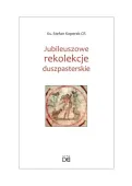 Jubileuszowe rekolekcje duszpasterskie
