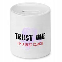 Dla Trenera Prezent Skarbonka Trust Me Best Coach Z Nadrukiem Ze Zdjęciem