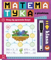 KSIĄŻECZKA MATEMATYKA Z PISAKIEM KLASA 3 UCZĘ SIĘ SPRAWNIE LICZYĆ