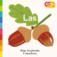 Akademia Mądrego Dziecka. Moja książeczka z okienkami. Las