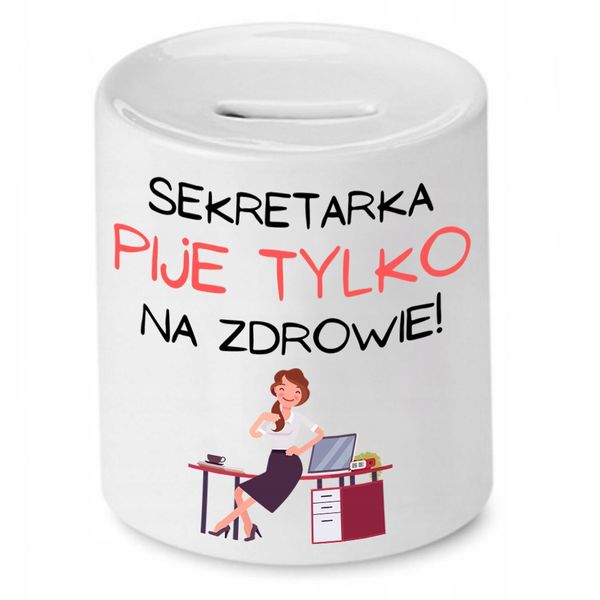 Skarbonka Dla Sekretarki Pije Tylko Na Zdrowie Z Nadrukiem Ze Zdjęciem zdjęcie 1