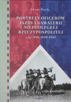 PORTRETY OFICERÓW JAZDY I KAWALERII NIEPODLEGŁEJ. . ADAM PACH
