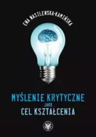 Myślenie krytyczne jako cel kształcenia