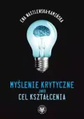 Myślenie krytyczne jako cel kształcenia