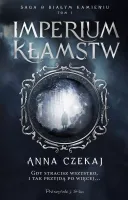 Saga o Białym Kamieniu. 1. Imperium kłamstw